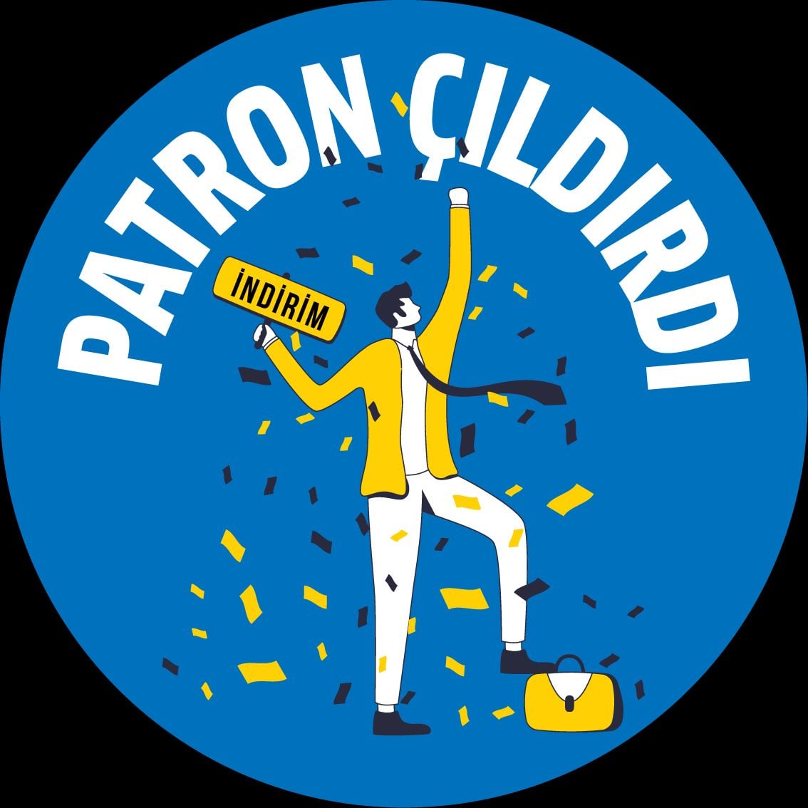 Patron Çıldırdı